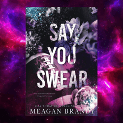 Say You Swear : Alternate by Meagan Brandy