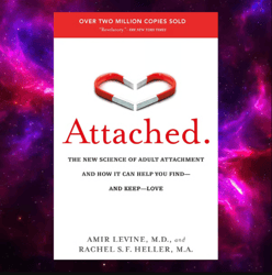 Attached: The New Science of Adult Attachment and How It Can Help You Find and Keep Love by Amir Levine
