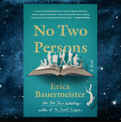No Two Persons: A Novel Kindle Edition by Erica Bauermeister (Author)