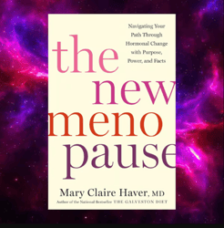 The New Menopause: Navigating Your Path Through Hormonal Change with Purpose Kindle Edition by Mary Claire Haver