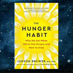 The Hunger Habit: Why We Eat When We're Not Hungry and How to Stop Kindle Edition by Judson Brewer