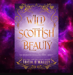 Wild Scottish Beauty (The Enchanted Highlands, 5) by Tricia O'Malley