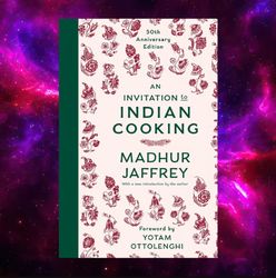 An Invitation to Indian Cooking: 50th Anniversary Edition: A Cookbook by Madhur Jaffrey