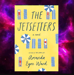 The Jetsetters: A Novel Paperback by Amanda Eyre Ward
