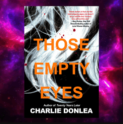 Those Empty Eyes: A Chilling Novel of Suspense with a Shocking Twist by by Charlie Donlea