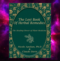 The Lost Book of Herbal Remedies by Nicole Apelian Standard Edition