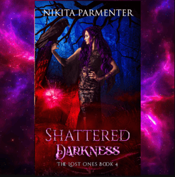Shattered Darkness (The Lost Ones) Book 4 (The Lost One's) by Nikita Parmenter