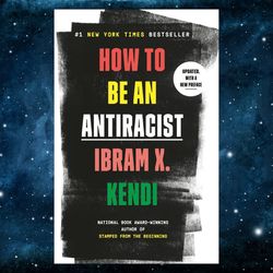How to Be an Antiracist Ibram X. Kendi (Author)