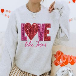 Faux Embroidery Love like jesus Png, Valentine Day Sublimation Png, Valentines Gift, Sequins Glitter Sublimation Design