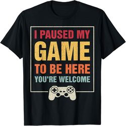 I Paused My Game To Be Here You're Welcome Video Gamer Gifts, PNG For Shirts, Svg Png Design, Digital Design Download