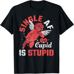 Single AF Because Cupid Is Stupid, Anti Valentines Day T-Shirt, PNG For Shirts, Svg Png Design, Digital Design Download