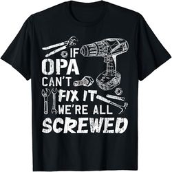 If Opa Can't Fix It We're All Screwed Fathers Day Funny T-Shirt, PNG For Shirts, Svg Png Design, Digital Design Download