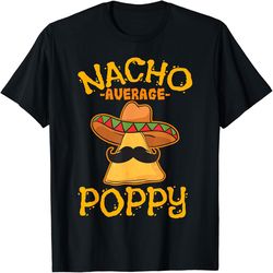 Nacho Average Poppy Father Daddy Dad Papa Cinco de Mayo T-Shirt, PNG For Shirts, Svg Png Design, Digital Design Download