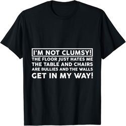 I'm Not Clumsy The Floor Just Hates Me Funny Clumsy Sarcasti, PNG For Shirts, Svg Png Design, Digital Design Download