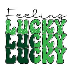 Feeling Lucky Shamrock Png, St Patrick's Day Png, Shamrock Png, St Patricks Png, Lucky Png File Cut Digital Download