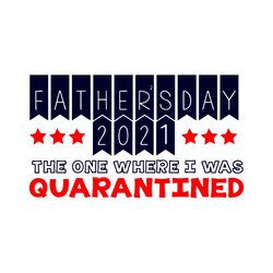 The One Where I Was Quarantined Svg, Fathers Day Svg, Fathers Day 2021 Svg, Quarantined 2021 Svg, Quarantined Quote Svg,