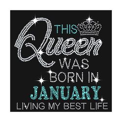This Queen Was Born In January Svg, Birthday Svg, Queen Svg, Birthday Queen Svg, January Birthday Svg, Queens Gift Svg,
