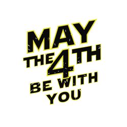 May The 4th Be With You Shirt Svg, Funny Shirt Cricut, Silhouette, Svg, Png, Dxf, Eps
