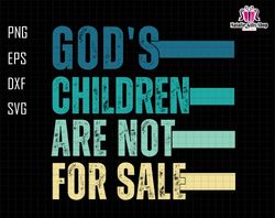gods children are not for sale svg, funny children svg, gods children, jesus svg, christian, stop human trafficking, pro