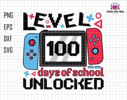 Level 100 Days Of School Unlocked Svg, Back to School Svg, 1st Grade Svg, Play Videos Game, Game Controller, Gamer Stude