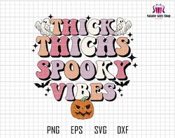 Thick Things Spooky Vibes Svg, Retro Halloween Svg, Digital Download Png, Halloween Png, Spooky Vibes Png, Spooky Season