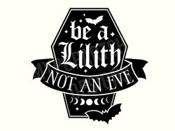 Be a Lilith, Gothic Svg, Goth Svg, Gothic Sayings,Dark humor Svg,Spooky Sarcasm Png,Halloween Svg,Trendy Halloween Svg,P