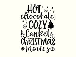 Hot chocolate Svg, Hot Cocoa SVG, Christmas Movie Svg, Christmas Movies Svg, Christmas sayings Svg,Christmas quotes Svg,