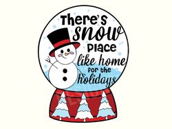 Theres snow place like home SVG, Christmas SVG, Snowflake Svg, Holiday Svg, Snow Svg, Snowman Svg, Winter Sign Svg, Inst