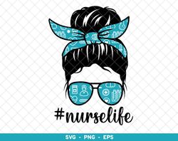 Nurse Life svg, Proud Nurse Life Svg, Nurse Life Skull Digital, Nursing Svg, Messy Bun Hair Svg, Nurse svg png eps