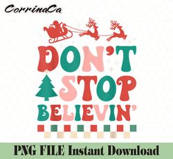 Dont Stop Believin Png, Retro Christmas png, Santa Claus, Christmas png, Christmas sublimation, merry Christmas png, Chr