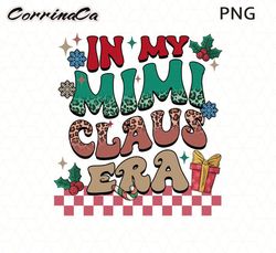 In My Mimi Claus Era png, Mimi Christmas Sublimation, Mimi Era Christmas Png, Mimi Claus Png, Xmas Mimi Png, Christmas M
