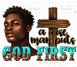 A wise man puts God first png sublimation design download, afro black man png, black man png, Christian png, sublimate d
