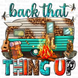 back that thing up png sublimation design download, camping van png, happy camper png, camp life png, sublimate designs