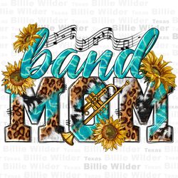 Band mom png sublimation design download, western mom png, sunflowers mom png, Mothers Day png, sublimate designs downlo