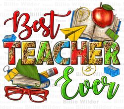 Best Teacher ever png sublimation design download, Teachers Day png, back to school png, Teacher life png, sublimate des