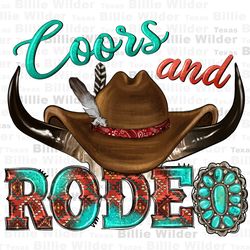 Coors and rodeo png sublimation design download, Cowboy png, western cowboy png, Cowboy life png, sublimate designs down