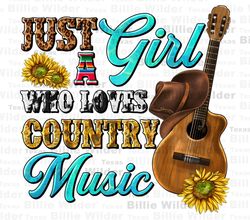 Just a girl who loves country music png sublimation design download, country life png, country music png,western png des