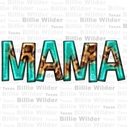 Mama leopard with turquoise png sublimation design download, Mothers Day png, western patterns png, sublimate designs do