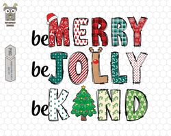 Be Merry Be Jolly Be Kind Png, Merry and Bright Png, Christmas Letter Png, Holiday Season Png, Christmas Light Png, Sant
