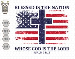 Blessed Is The Nation Svg, God Bless America Svg, Christian 4th of July Svg, Usa Flag Svg, Independence Day Svg, Patriot
