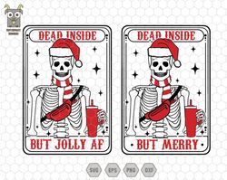 Dead Inside But Jolly Af Svg, But Merry Svg, Santa Hat Svg, Funny Skeleton Svg, Christmas Shirt Svg, Stanley Tumbler Ins