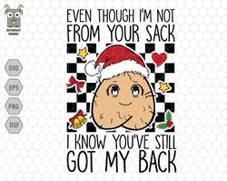 Even Though Im Not From Your Sack Svg, Fathers Day Svg, Dad Christmas Gifts, Santa Claus Svg, Christmas Vibes, Step Dad