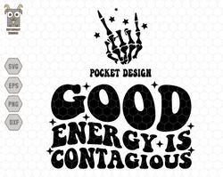 Good Energy Is Contagious Svg, Retro Halloween Svg, Halloween Quote Svg, Skeleton Hand Svg, Trendy Halloween, Halloween