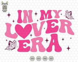 In My Lover Era Svg, Era Pink Svg, Lover Shirt Dvg, Valentine Day, Women Best Gifts, Trendy Wavy Letters, Digital File S