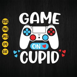 Game On Cupid Svg, Valentine Gamer Svg, Valentine Svg, Boys Valentine Shirt Svg, Video Game Svg, kids Valentine Svg For
