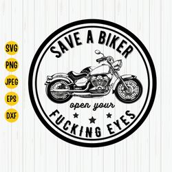 save a biker open your fucking eyes svg, biker skull svg, motorcycle decal, biking life svg, svg file for cricut, instan