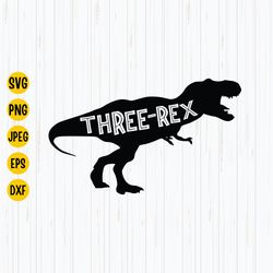 Three Rex Svg, Birthday Svg, 3rd Birthday Svg, Dinosaur Birthday Svg, Funny T-Rex Shirt, Birthday Kids Svg, Digital Down