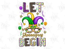 Let The Shenanigans Begin png , Mardi Gras Png Sublimation Design, Hand Drawn , Mardi Gras Carnival Party , Fat Tuesday