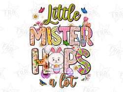 Little mister hops a lot png sublimation design download, Happy Easter Day png, Easter png, cute Easter png, sublimate d