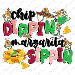 Chip dippin Margarita sippin png sublimation design download, Cinco De Mayo png, Mexican png, Mexican Day png, sublimate